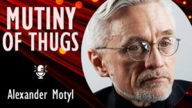 Alexander Motyl – Putin and Prighozin are Both Implicated in