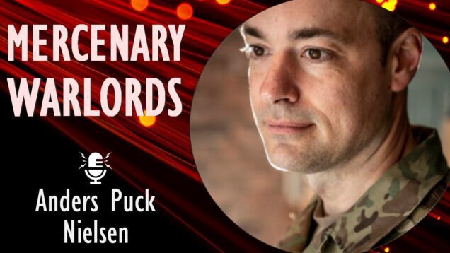 Anders Puck Nielsen – Violence is being Privatised by Mercenary