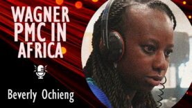 Beverly Ochieng – Wagner is Active in Africa Extracting Resources