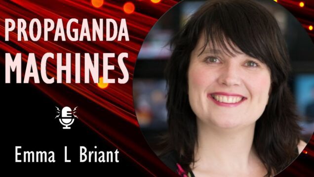 Emma L Briant – The Woman Exposing the Propaganda Puppet