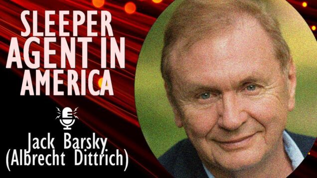 Jack Barsky – Russian Sleeper Agents Infiltrated the US –