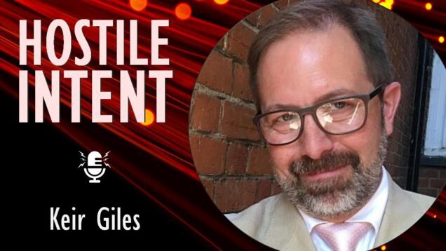 Keir Giles – Russia’s Hostile Intent – Why does Russia