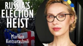 Mariam Kintsurashvili – Russia’s Election Heist Brings Georgia Closer to…