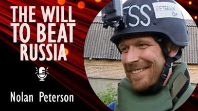 Nolan Peterson – Ukraine has the Determination to Defeat Russia