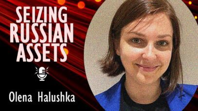 Olena Halushka – Liquidating $300bn in Frozen Russian Assets could