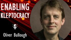 Oliver Bullough – Russian Money in London Permeated its Service