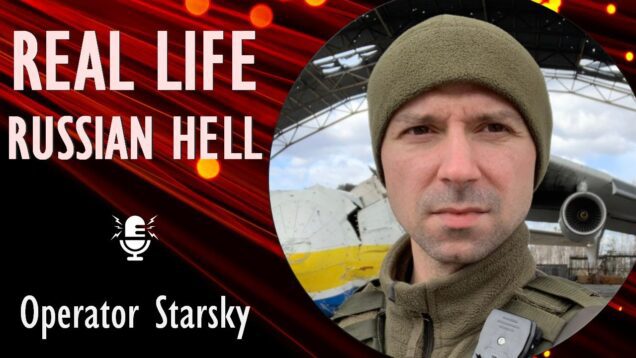 Operator Starsky – Russian Lies are Accompanied by Brutality such