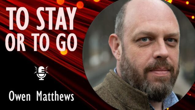 Owen Matthews – The Dilemma Facing Russian Opposition: Flight or