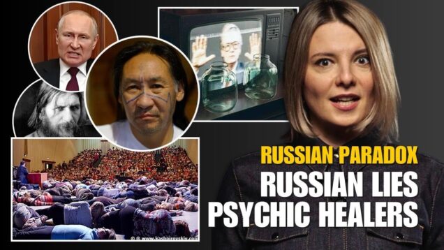 PUTIN, RUSSIAN LIES, PSYCHIC HEALERS – RUSSIAN PARADOX – Part