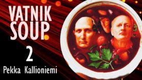 Pekka Kallioniemi – 200 Vatnik Soups – Who are Putin’s