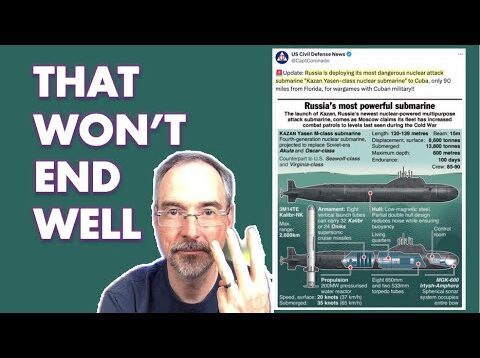 Putin Sends Russian Sub to Cuba To Raise the Stakes