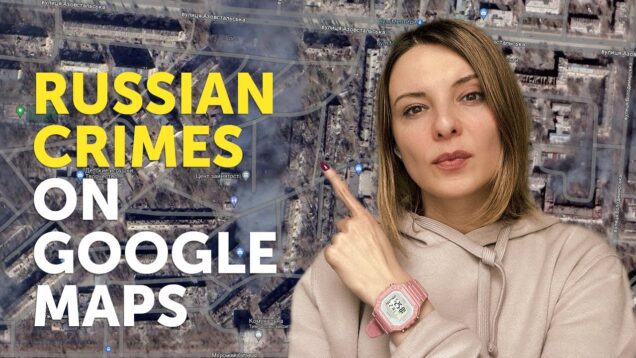 RUSSIAN CRIMES on GOOGLE MAPS. Vlog 357: War in Ukraine