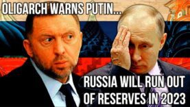 RUSSIAN Reserves Could Run Out in 2023 Warns Russian Oligarch