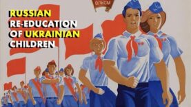 “Re-educating” Ukrainian Children in Russia