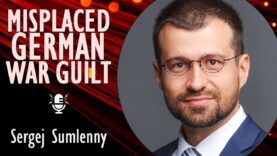 Sergej Sumlenny – Lingering War Guilt Made Many Germans Prior
