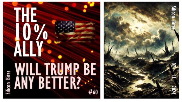 Silicon Bites – #60 – The 10% Ally. Will Trump