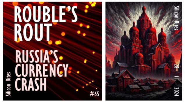 Silicon Bites #65 – Rouble Crash Showing up Flaws in