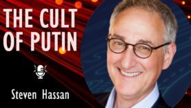 Steven Hassan – Does Reliance on Cult-like Personalities Over Reality