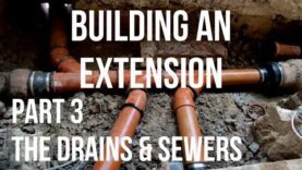 Building a House Extension Part 3 – THE DRAINS &