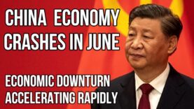 CHINA Economy Crashes in June as Downturn Accelerates, 0% Inflation