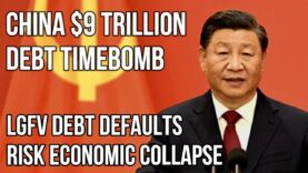 CHINA’s $9 Trillion Debt Nightmare as Local Government Financing Vehicles