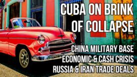 CUBA on Brink of Collapse – CHINA to Build Military
