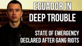 ECUADOR in Deep Trouble as State of Emergency Declared After