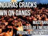 HONDURAS Copies El Salvador with Mass Gang Arrests, State of