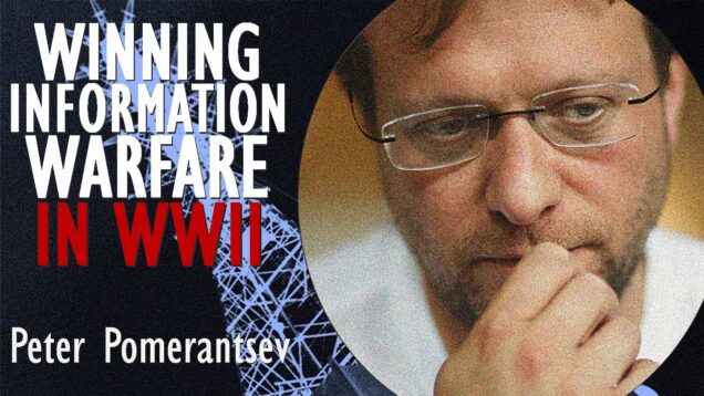Peter Pomerantsev – Lessons from WWII in Fighting Propaganda Using