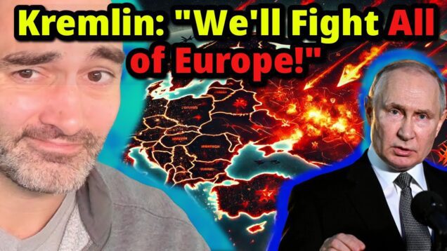 Putin’s Delusion: We Won’t Negotiate! We’ll Fight All of Europe!