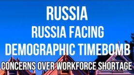 RUSSIA Faces ECONOMIC DISASTER from Demographic Timebomb as SHORTAGES in