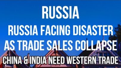 RUSSIA Facing DISASTER as Trade Sales COLLAPSE & is UNABLE