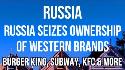 RUSSIA SEIZES Ownership & Control of Major BRANDS – Burger