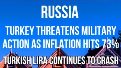 RUSSIA – TURKEY Threatens MILITARY ACTION as INFLATION Hits 73%