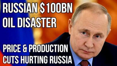RUSSIAN $100 Billion Oil Disaster as Production Cuts, Sanction Discounts
