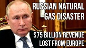 RUSSIAN Gas Disaster as $75 Billion Revenue Evaporates But Europe