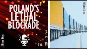 Silicon Bites – #28 – The Blockade of Ukrainian Trucks