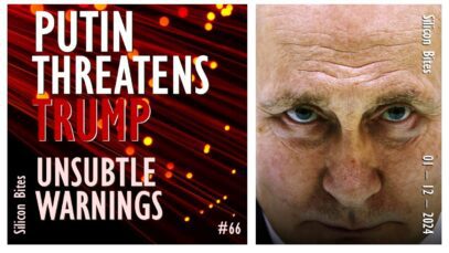 Silicon Bites #66 – Putin and Patrushev Threaten Trump with