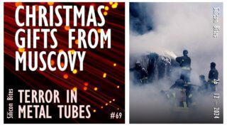 Silicon Bites #69 – Muscovy Brings Gifts of Terror and