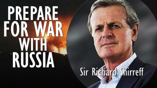 Sir Richard Shirreff – To Avoid World War 3 Britain