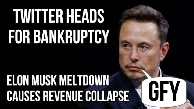 TWITTER Heads for BANKRUPTCY – Elon Musk Destroys Business by