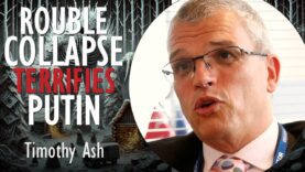 Timothy Ash – Dramatic Collapse of Rouble Weakens Russia and