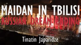 Tinatin Japaridze – Maidan in Tbilisi – How Close to