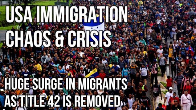 USA Immigration Crisis – Huge Surge in Migrants After Title