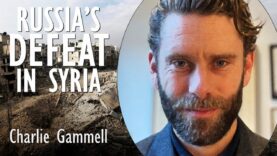 Charlie Gammell – The Defeat of Russia in Syria is