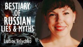 Liubov Velychko – Challenging Russian Lies and Myths that Led