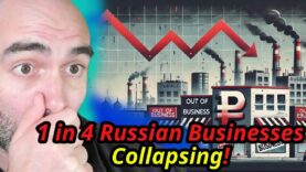 Report: 1 in 4 Russian Businesses COLLAPSING! Putin’s War Economy