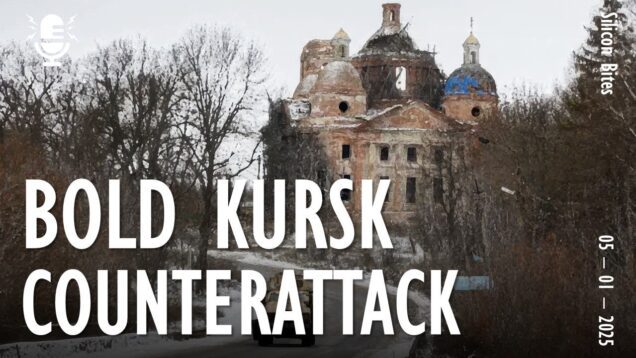 Silicon Bites #74 – Ukraine Launches Bold Counterattack in Kursk