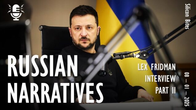 Silicon Bites #77 – Russian Propaganda Narratives that Inspired Lex