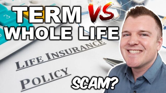 Term vs Whole Life Insurance Explained – Is it a